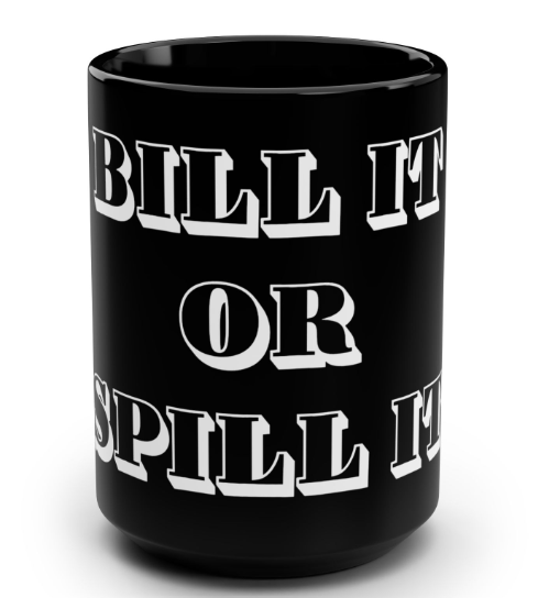 Bill It or Spill It Mug
